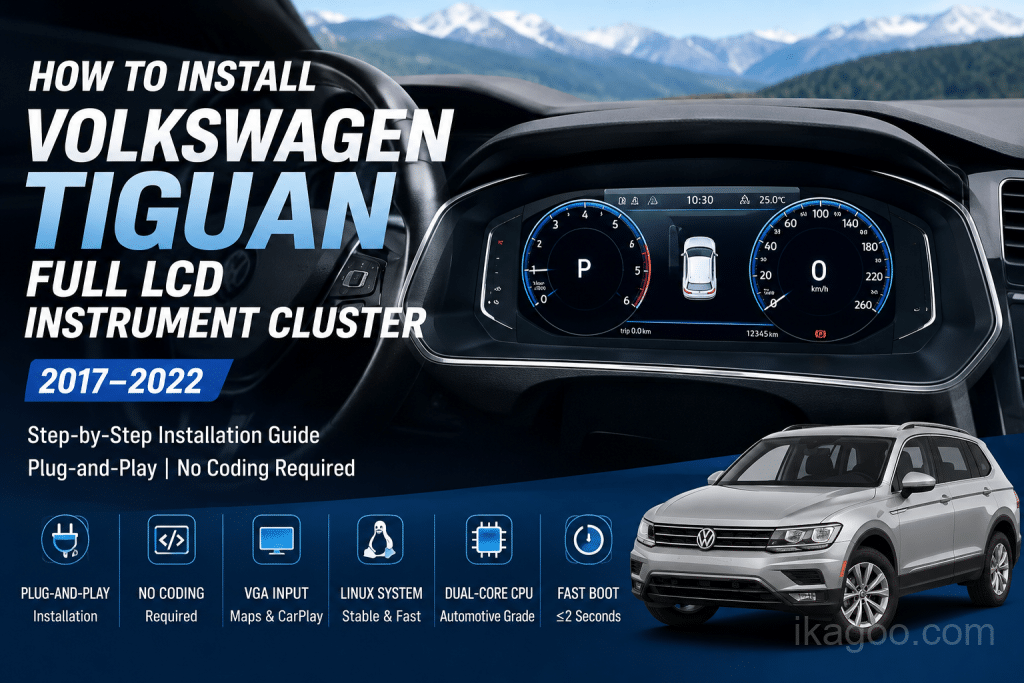 Hướng dẫn lắp đặt cụm đồng hồ LCD toàn màn hình cho xe Volkswagen Tiguan đời 2017–2022